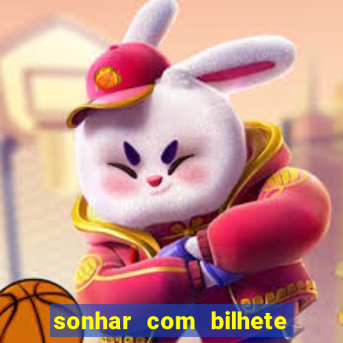 sonhar com bilhete de loteria